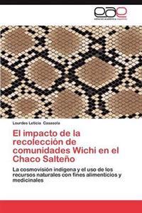 El Impacto de La Recoleccion de Comunidades Wichi En El Chaco Salteno