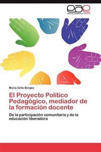 El Proyecto Politico Pedagogico, Mediador de La Formacion Docente
