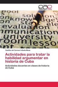 Actividades para tratar la habilidad argumentar en historia de Cuba