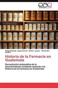 Historia de La Farmacia En Guatemala