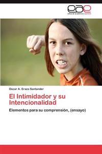 El Intimidador y Su Intencionalidad