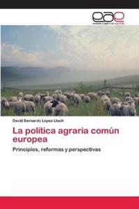 La política agraria común europea