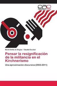 Pensar la resignificación de la militancia en el Kirchnerismo