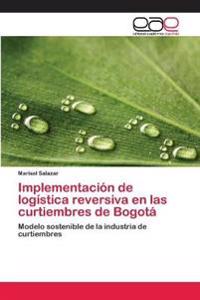 Implementación de logística reversiva en las curtiembres de Bogotá