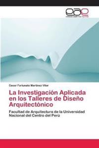 La Investigación Aplicada en los Talleres de Diseño Arquitectónico