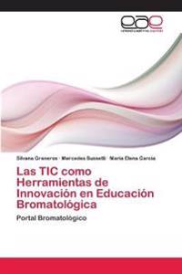 Las TIC como Herramientas de Innovación en Educación Bromatológica