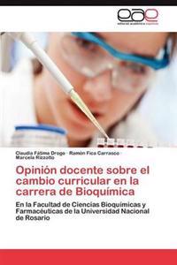 Opinion Docente Sobre El Cambio Curricular En La Carrera de Bioquimica