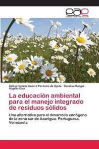 La educación ambiental para el manejo integrado de residuos sólidos
