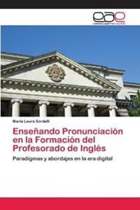 Enseñando Pronunciación en la Formación del Profesorado de Inglés
