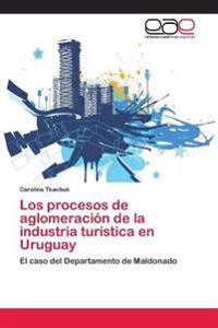 Los procesos de aglomeración de la industria turística en Uruguay