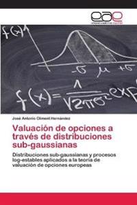 Valuación de opciones a través de distribuciones sub-gaussianas