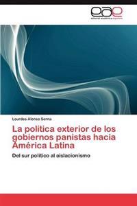La Politica Exterior de Los Gobiernos Panistas Hacia America Latina