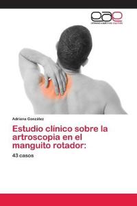 Estudio clínico sobre la artroscopia en el manguito rotador