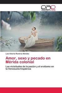 Amor, sexo y pecado en Mérida colonial