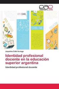 Identidad profesional docente en la educación superior argentina