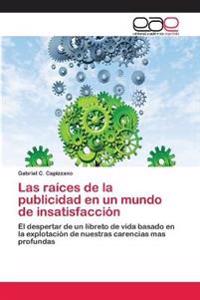 Las raíces de la publicidad en un mundo de insatisfacción