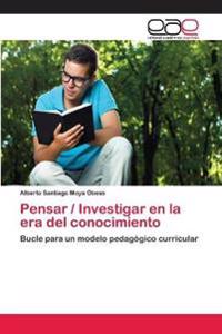 Pensar / Investigar en la era del conocimiento
