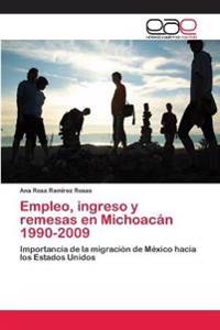 Empleo, ingreso y remesas en Michoacán 1990-2009