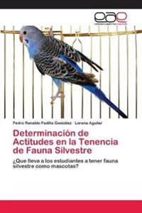 Determinación de Actitudes en la Tenencia de Fauna Silvestre