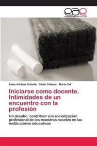 Iniciarse como docente. Intimidades de un encuentro con la profesión