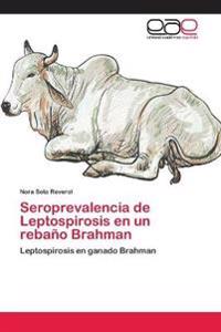 Seroprevalencia de Leptospirosis en un rebaño Brahman