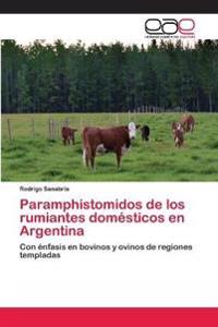 Paramphistomidos de los rumiantes domésticos en Argentina