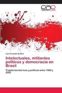 Intelectuales, militantes políticos y democracia en Brasil