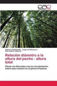 Relación diámetro a la altura del pecho - altura total