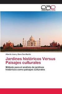 Jardines históricos Versus Paisajes culturales