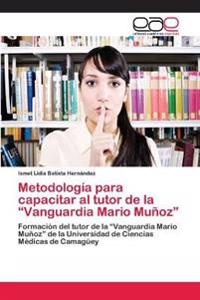 Metodología para capacitar al tutor de la "Vanguardia Mario Muñoz"