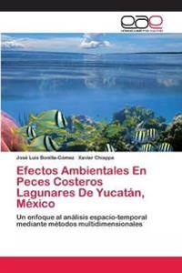 Efectos Ambientales En Peces Costeros Lagunares De Yucatán, México