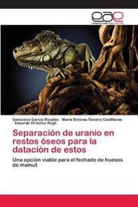Separación de uranio en restos óseos para la datación de estos