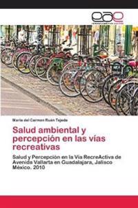 Salud ambiental y percepción en las vías recreativas