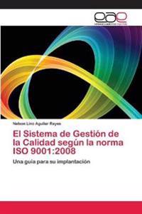 El Sistema de Gestión de la Calidad según la norma ISO 9001