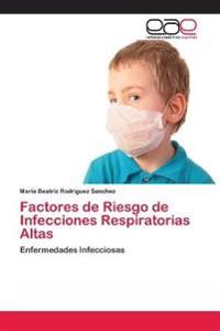Factores de Riesgo de Infecciones Respiratorias Altas