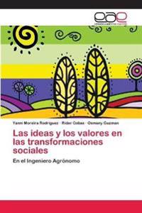 Las ideas y los valores en las transformaciones sociales