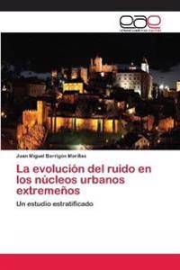 La evolución del ruido en los núcleos urbanos extremeños