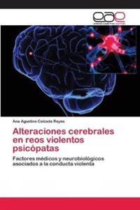 Alteraciones cerebrales en reos violentos psicópatas