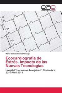 Ecocardiografía de Estrés. Impacto de las Nuevas Tecnologías