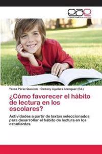 ¿Cómo favorecer el hábito de lectura en los escolares?
