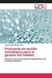 Propuesta de acción estratégica para la gestión del hábitat