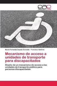 Mecanismo de acceso a unidades de transporte para discapacitados