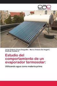 Estudio del comportamiento de un evaporador termosolar