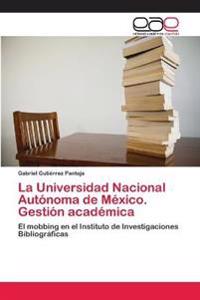 La Universidad Nacional Autónoma de México. Gestión académica