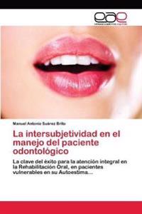 La intersubjetividad en el manejo del paciente odontológico