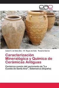 Caracterización Mineralógica y Química de Cerámicas Antiguas