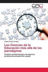 Las Ciencias de la Educación más allá de los paradigmas