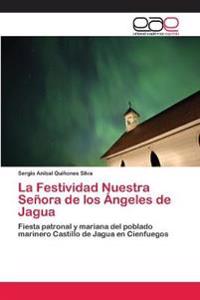 La Festividad Nuestra Señora de los Ángeles de Jagua