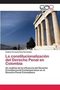 La constitucionalización del Derecho Penal en Colombia