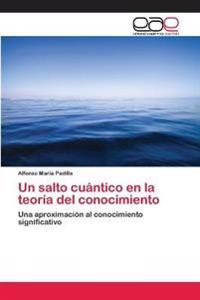 Un salto cuántico en la teoría del conocimiento